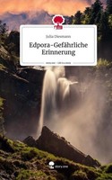Edpora-GefäHrliche Erinnerung. Life Is A Story - Story.One Julia Diesmann