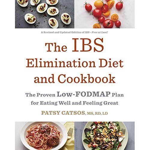 The IBS Elimination Diet and Cookbook: The Proven Low-FODMAP Plan