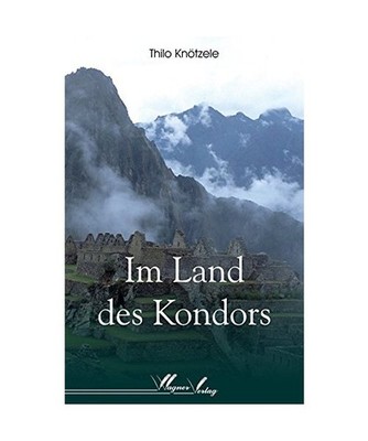 Im Land des Kondors, Thilo Knötzele