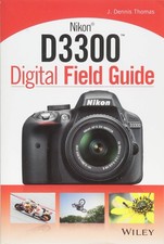 Nikon D3300 Digital Field Guide by J. Dennis Thomas