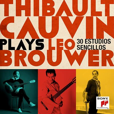 Thibault Cauvin - Thibault Cauvin plays Leo Brouwer CD NEU OVP VÖ 18.09.2020