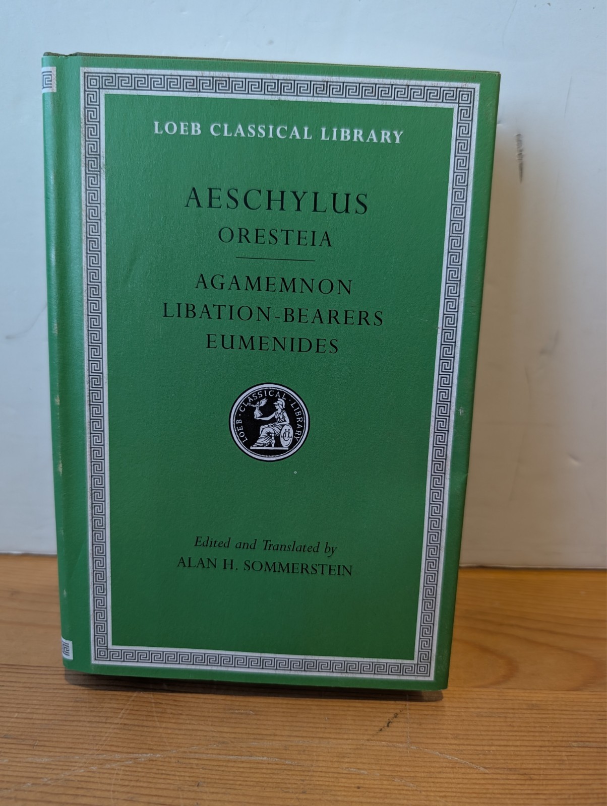 The Oresteia by Aeschylus Loeb Classical Library - Edited by Alan H. Sommerstein