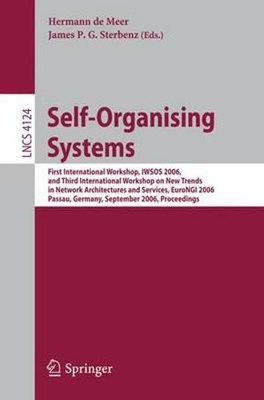Self-Organizing Systems: First International Workshop, Iwsos 2006 and Third: New
