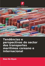 Dae-Ho Byun | Tendências e perspectivas do sector dos transportes marítimos...