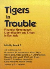 Tigers in Trouble: Financial Governance, Liberalization and the 