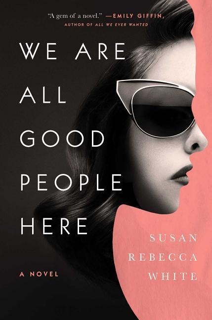 Thumbnail - We Are All Good People Here - Susan Rebecca White - 9781451608915