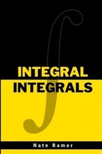 Libros sobre cálculo Nate Ramer Integral Integrals (libro de bolsillo) (importación del Reino Unido)