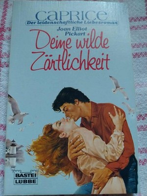 Caprice Joan Elliott Pickard Deine wilde Zärtlichkeit Liebesroman