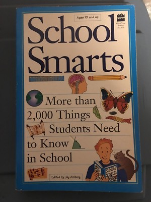 School Smarts : Two Thousand Things Students Need to Know, Ages 10 Plus