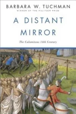 A Distant Mirror:  The Calamitous 14th Century - Paperback - GOOD