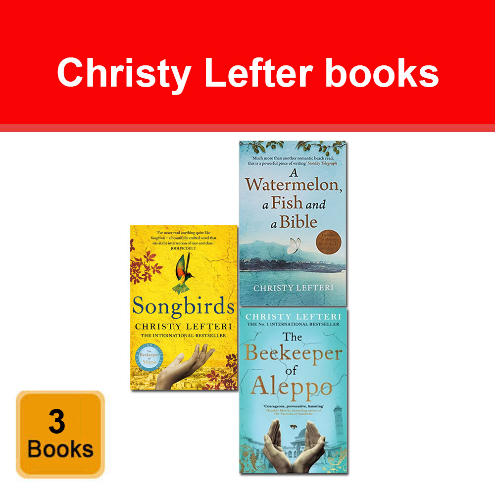 Christy Lefteri 3 Books Collection Set Pack Songbirds, The Beekeeper of Aleppo