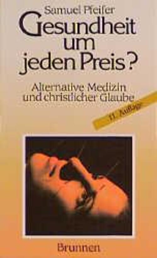 Thumbnail - Gesundheit Um Jeden Preis? | Samuel Pfeifer | Taschenbuch | 196 S. |