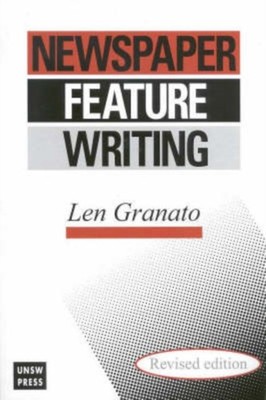Newspaper Feature Writing by Len Granato PAPERBACK 9780868404530