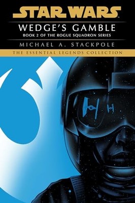 Wedge's Gamble: Star Wars Legends (Rogue Squadron) by Michael A. Stackpole NEW