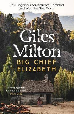 Big Chief Elizabeth, Giles Milton,  Paperback