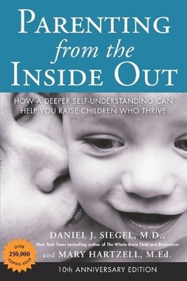 Parenting from the Inside out - 10th Anniversary Edition: How a Deeper Self-Unde