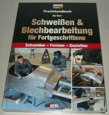 Praxishandbuch Schweißen + Blech Bearbeitung Schneiden Formen Gestalten Buch NEU