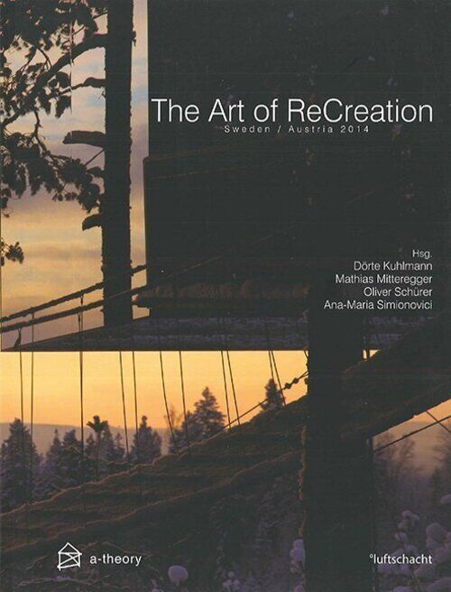 Thumbnail - The Art Of Recreation | Sweden / Austria 2014. A-theory | Dörte