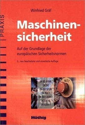 Maschinensicherheit. Auf der Grundlage der europäischen Sicherheitsnormen. Gräf,
