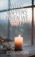 What Happens When We Pray? | Bisi Oladipupo | Taschenbuch | Englisch | 2023