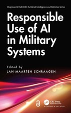 Responsible Use of AI in Military Systems (Chapman & Hall/CRC Artificial Int...