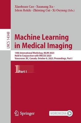 Machine Learning in Medical Imaging - 9783031456725