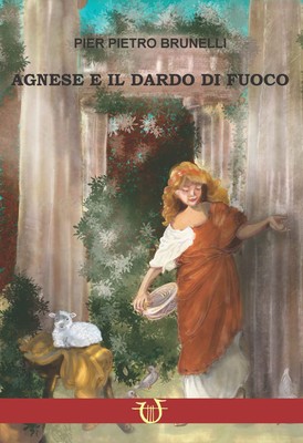Pier Pietro Bru Agnese e il dardo di fuoco. Amore e persecuzione s (Taschenbuch)