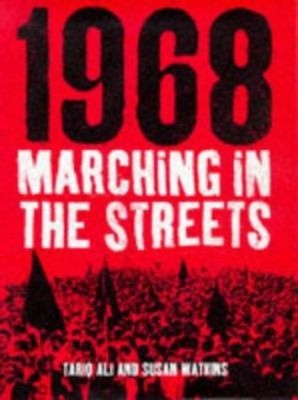 1968 - Marching in the Street Hardcover Tariq, Watkins, Susan Ali