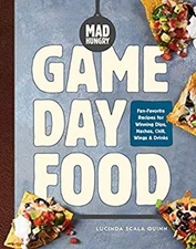 Mad Hungry: Game Day Food : Fan-Favorite Recipes for Winning Dips