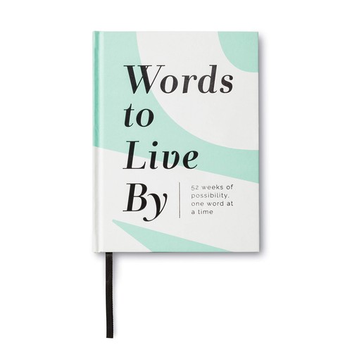 Words to Live by: 52 Weeks of Possibility, One Word at a Time — a Guided J...
