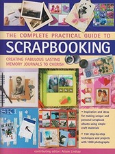 The Complete Practical Guide To Scrapbooking Book The Fast Free Shipping