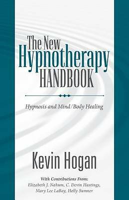 The New Hypnotherapy Handbook: Hypnosis and Mind Body Healing (Paperback)
