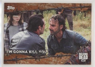 2017 Topps The Walking Dead Season 7 Rust I m Gonna Kill You #97 0ad