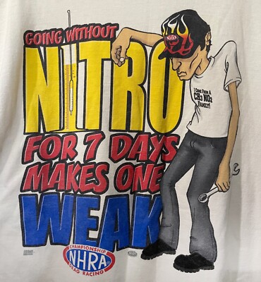 VRHTF VTG COOL NHRA ''GOING WITHOUT NITRO FOR 7 DAYS MAKE ONE WEAK'' XL T SHIRT