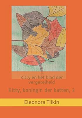 Kitty en het blad der vergetelheid (Kitty, koningin der katten) by Tilkin New-,