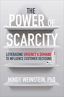 The Power of Scarcity: Leveraging Urgency and Deman... | Buch | Zustand sehr gut