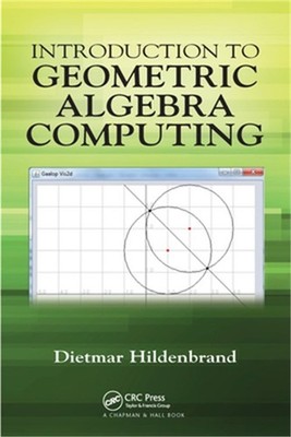 Introduction to Geometric Algebra Computing (Paperback or Softback)