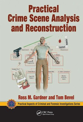 Ross M. Gardner (u. a.) | Practical Crime Scene Analysis and Reconstruction