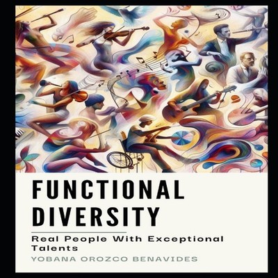 FUNCTIONAL DIVERSITY Real People With Exceptional Talents YOBANA