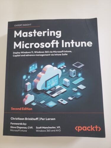 Mastering Microsoft Intune - Second Edition: Deploy Windows 11, Windows 365 via