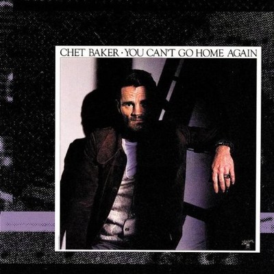 CHET BAKER - You Can't Go Home Again / The Best Thing For You - 2 CD - *NEW*