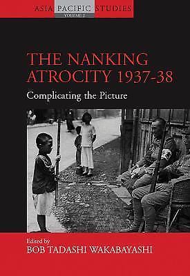 The Nanking Atrocity, 1937-1938: Complicating the Picture
