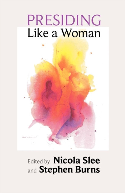 Presiding Like a Woman by Dr Nicola Slee (Paperback Book)