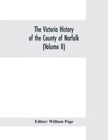 William Page | The Victoria History Of The County Of Norfolk (Volume Ii) | Buch