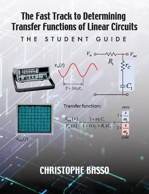 The Fast Track to Determining Transfer Functions of Linear Circuits by Basso