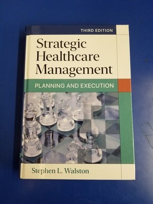 Strategic Healthcare Management: Planning and Execution (3rd Edition)
