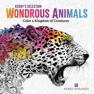 Wondrous Animals: Color a Kingdom of Creatures by Kerby Rosanes Paperback Book