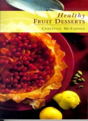 Healthy Fruit Desserts By Christine McFadden