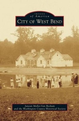 City of West Bend by Janean Mollet-Van Beckum (English) Hardcover Book