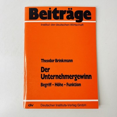 Der Unternehmergewinn Begriff Höhe Funktion von Theodor Brinkmann 1974 | GUT